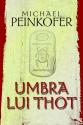 Umbra lui Thot de Michael Peinkofer  -Carti bune de citit